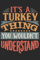 It's A Turkey Thing You Wouldn't Understand: Gift For Turkey Lover 6x9 Planner Journal 1698385153 Book Cover