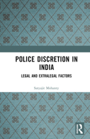 Police Discretion in India: Legal and Extralegal Factors 103249638X Book Cover
