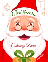 Christmas Coloring Book for Kids: 53 Beautiful Pages to Color with Santa Claus, Reindeer, Snowmen, Stockings & More! B08KJP49CD Book Cover