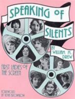 Speaking of Silents: First Ladies of the Screen 0911572740 Book Cover