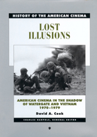 Lost Illusions: American Cinema in the Shadow of Watergate and Vietnam, 1970-1979 0520232658 Book Cover