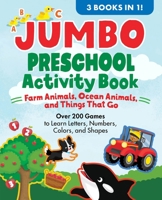 Jumbo Preschool Activity Book: Farm Animals, Ocean Animals, and Things That Go: Over 200 Games to Learn Letters, Numbers, Colors, and Shapes (School Skills Activity Books) B0G87LDQZQ Book Cover