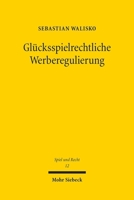 Glucksspielrechtliche Werberegulierung: Eine Grundrechtliche Und Rechtsstaatliche Betrachtung (German Edition) 3161637801 Book Cover