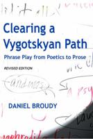 Clearing a Vygotskyan Path: Phrase Play from Poetics to Prose 0982053401 Book Cover
