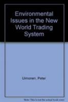 Environmental Issues in the New World Trading System 1349254142 Book Cover