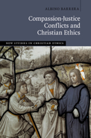 Compassion-Justice Conflicts and Christian Ethics 1009384678 Book Cover