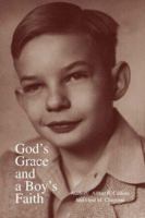 God's Grace and a Boy's Faith 1425773338 Book Cover