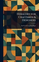 Heraldry for Craftsmen & Designers 1023178974 Book Cover