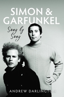 Simon and Garfunkel: Song by Song 1036186679 Book Cover