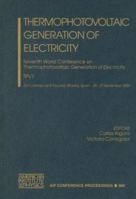 Thermophotovoltaic Generation of Electricity: Seventh World Conference on Thermophotovoltaic Generation of Electricity (AIP Conference Proceedings) 0735403929 Book Cover