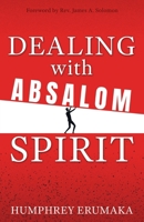 Dealing with Absalom Spirit 1662899653 Book Cover