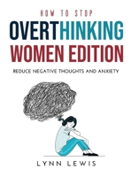 How to Stop Overthinking Women Edition: Reduce negative thoughts and Anxiety null Book Cover