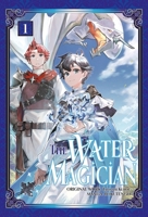 The Water Magician: Volume 1 (Manga) (The Water Magician (Manga)) 1718343809 Book Cover