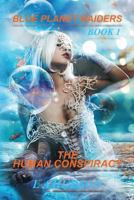 Blue Planet Raiders Book 1: The Human Conspiracy 1530422477 Book Cover