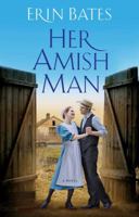 Her Amish Man 1451662092 Book Cover