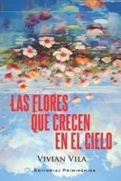 Las flores que crecen en el cielo (Spanish Edition) B0CQV6P7HK Book Cover