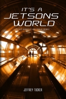It's a Jetsons World: Private Miracles and Public Crimes 1610161947 Book Cover