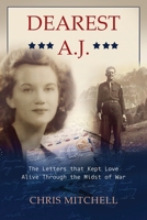 Dearest A.J.: The Letters that Kept Love Alive Through the Midst of War 0986223360 Book Cover