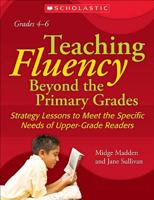 Teaching Fluency Beyond the Primary Grades: Strategy Lessons To Meet the Specific Needs of Upper-Grade Readers 0439900166 Book Cover