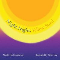 Night-Night, Yellow Sun! 1494496429 Book Cover