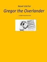 Novel Unit for Gregor the Overlander 1499541562 Book Cover