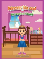 Princess Isla and her magical friends 1087954207 Book Cover