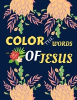 color the words of Jesus: bible verses coloring for teens | teens coloring book of Jesus a motivational bible verses coloring book for adults also kids 2-. B08X6KNDY8 Book Cover