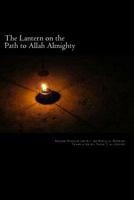 The Lantern on the Path to Allah Almighty 1497574374 Book Cover