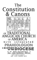 The Constitution & Canons of Traditional Anglican Church of America With Integrated Praxeologion and History of the Diocese B0CJ247VTY Book Cover