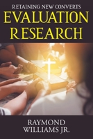 Evaluation Research: Retaining New Converts 1098086880 Book Cover