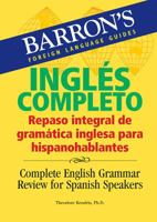 Ingls Completo: Repaso integral de gramática inglesa para hispanohablantes: Complete English Grammar Review for Spanish Speakers (Barron's Foreign Language Guides) 0764135759 Book Cover