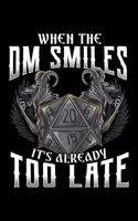 When the DM Smiles It's Already Too Late: Awesome When the DM Smiles, It's Already Too Late 2020 Pocket Sized Weekly Planner & Gratitude Journal (53 ... - Small Fit For Purses, Backpacks & Pockets 1678693146 Book Cover