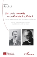 L'art de la nouvelle entre Occident et Orient: Guy de Maupassant et l'Égyptien Mahmûd Taymûr Influence de la littérature française sur la littérature ... (Espaces Littéraires) (French Edition) 2343067465 Book Cover