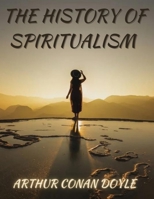 The History of Spiritualism 199861476X Book Cover