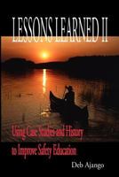 Lessons Learned II: Using Case Studies and History to Improve Safety Education 1929148542 Book Cover