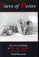 Slave of Desire: Sex, Love, and Death in the 1001 Nights 0838638740 Book Cover