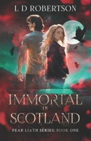 Immortal In Scotland: Fear Liath Series: Book One 191926650X Book Cover