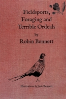 Fieldsports, Foraging and Terrible Ordeals B0CN58L3H8 Book Cover