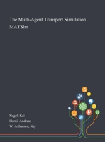 The Multi-Agent Transport Simulation MATSim 1013286464 Book Cover