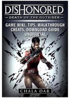 Dishonored Death of the Outsider Game Wiki, Tips, Walkthrough, Cheats, Download Guide Unofficial 1979530424 Book Cover