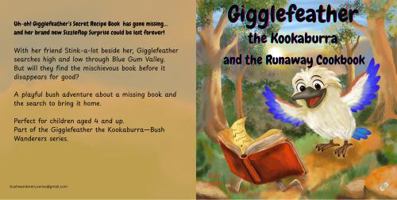 Gigglefeather the Kookaburra and the Runaway Cookbook: A Bush Wanderers Adventure 176449556X Book Cover