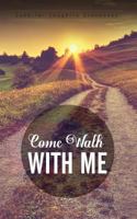 Come Walk with Me 1682070468 Book Cover