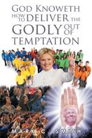 God Knoweth How to Deliver the Godly Out of Temptation 1643670859 Book Cover