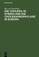 Die Cholera in Syrien und die Choleraprophylaxe in Europa (German Edition) 3486724665 Book Cover