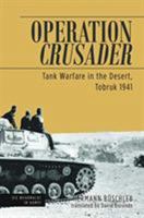 Operation Crusader Tank Warfare in the Desert Tobruk 1941 1612007236 Book Cover