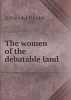 The Women of the Debatable Land 1017738106 Book Cover