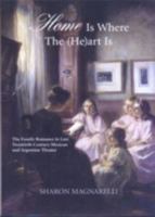 Home Is Where the (He)Art Is: The Family Romance in Late Twentieth-Century Mexican and Argentine Theater 1611483042 Book Cover