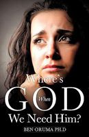 Where's God When We Need Him? 1612151248 Book Cover