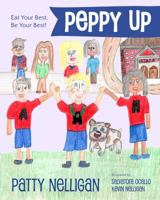 Peppy Up: Eat Your Best, Be Your Best! 1939418410 Book Cover