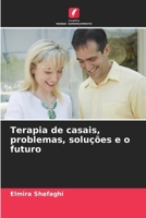 Terapia de casais, problemas, soluções e o futuro (Portuguese Edition) 6209269370 Book Cover